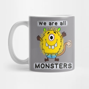 We are all monsters Mug